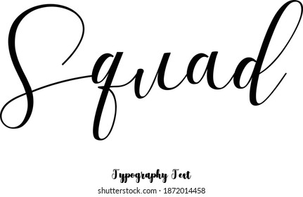 Squad Handwriting Elegant Cursive Typography Phrase