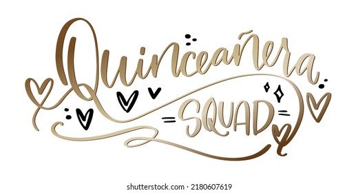 Quinceañera squad modern calligraphy for the friends of the girl celebrating 15th Birthday party in latin countries.