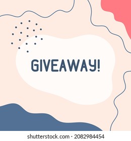 Square abstract template with text Giveaway! Modern vector illustration.