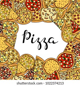 Square background with hand drawn colored pizza and lettering. Detailed frame design. Used clipping mask.