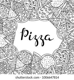 Square background with hand drawn uncolored pizza and lettering. Detailed frame design. Used clipping mask.