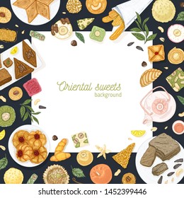 Square background template with frame made of oriental sweets lying on plates. Traditional dessert meals, tasty confections, delicious pastry food. Elegant hand drawn realistic vector illustration.