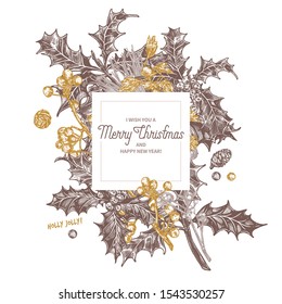 Square banner made with christmas festive plants, branches of fir, spruce, holly berry, hawthorn, cones. Holiday hand drawn botanical emblem, badge or label with greeting or invitation. Sketch vector