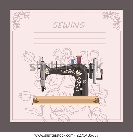 Square banner with sewing machine and flowers. Equipment for tailoring, atelier, tailor, dressmaker and seamstress. Sewing instrument and tool. Cartoon flat vector illustration