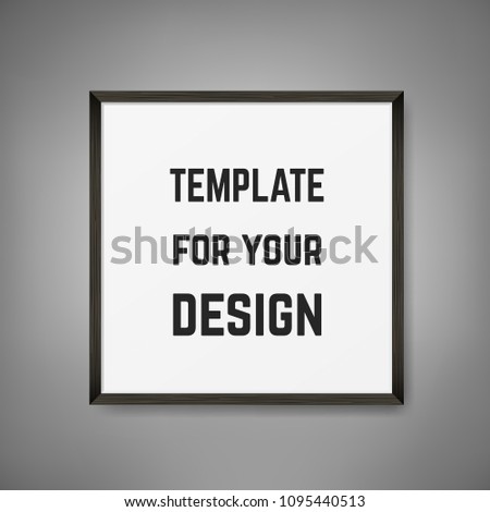 Square Blank picture frame template. Realistic black frame on grey wall for photo or poster.