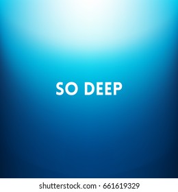 square blue sea blurred background - sky water sea colors With love quote - so deep