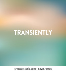 square blurred air background - wiith quote - transiently