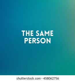 square blurred background - sea colors With quote - the same person
