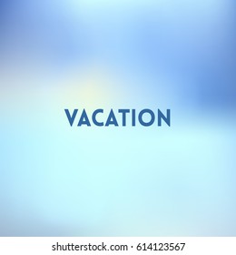 square blurred background - sky water sea colors With love quote - vacation