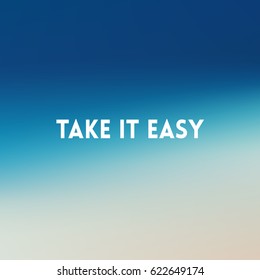 square blurred background - sky water sea colors With love quote - take it easy