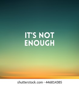 square blurred background - sunset colors With love quote - Its not enough