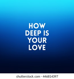 square blurred background - sunset colors With love quote - How deep is your love