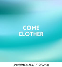square blurred background - sunset colors With love quote - come clother