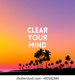 square blurred background - sunset colors With quote - clear your mind