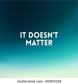 square blurred background - sunset colors With love quote - it doesnt matter