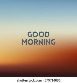 square blurred background - sunset colors With quote - good morning