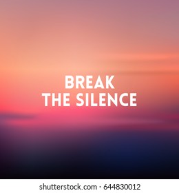 square blurred golden purple background - sunset colors With quote - Break the silence