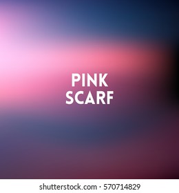 square blurred lilac background - sunset colors With motivating quote - pink scarf