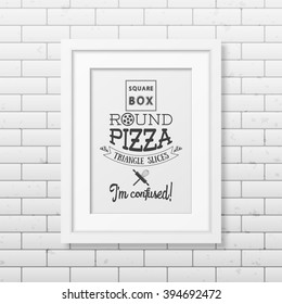 Square box round pizza triangle slices I am confused - Quote typographical Background