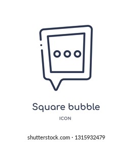 square bubble icon from social outline collection. Thin line square bubble icon isolated on white background.