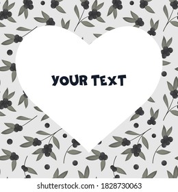 Una tarjeta cuadrada con bayas negras sobre fondo gris y marco en forma de corazón en el centro. Plantilla para diseño interior, tarjetas de felicitación, invitaciones.