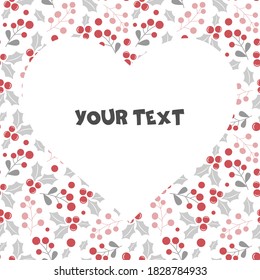 A square card with Christmas holly and heart-shaped frame in the center. Template for interior design, greetings cards, invitations.