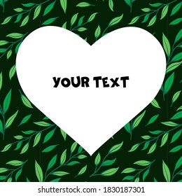 A square card with green foliate twigs on black background and heart-shaped frame in the center. Template for interior design, greetings cards, invitations.