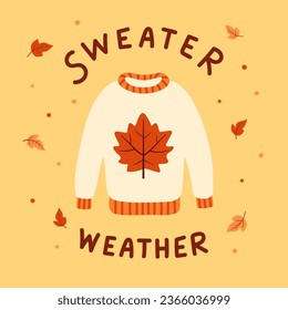 Square card with knitted sweater, falling leaves and hand written text Sweater weather. Cartoon flat style. Template for greeting card, poster, banner, flyer. Vector illustration