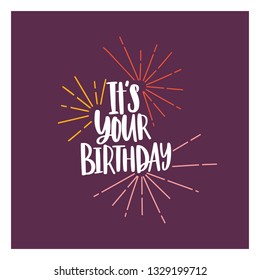 Square card or party invitation template with It's Your Birthday phrase handwritten with cursive font and decorated by fireworks. B-day congratulation. Vector illustration for event celebration.