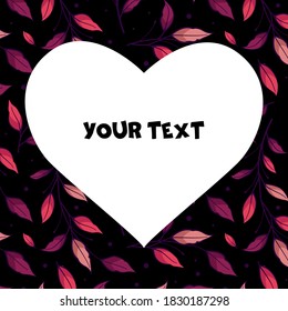 A square card with pink foliate twigs on black background and heart-shaped frame in the center. Template for interior design, greetings cards, invitations.