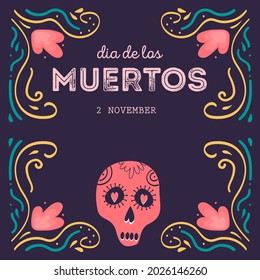 Square card, postcard with sugar skull decorated by design elements and colorful floral ornament. Mexican national holiday Day of the dead. Festive template for Dia de los muertos. Vector illustration