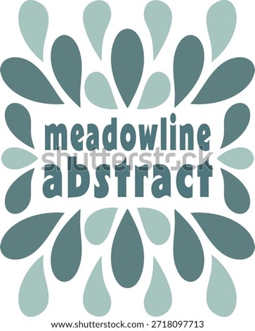 Square card reading meadowline abstract formed by soft petal and droplet shapes in teal.