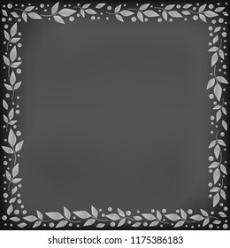 Square chalkboard background with decorative frame of white leaves and dots for decoration, wedding, invitation, greeting card, text, chalk lettering, restaurant, bar, cafe, greeting, banner