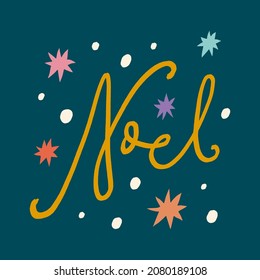 Square Christmas postcard with hand lettering Noel text and sparkles childish cartoon boho naive funky handdrawn style art vector 