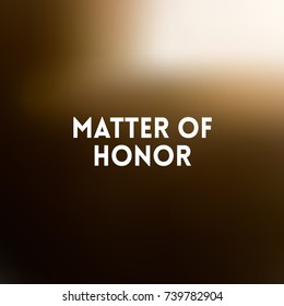 square dark brown blurred fall background - natural colors With love quote - matter of honor