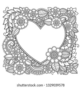 Square decorative frame with floral pattern in forn of heart in mehndi style. Antistress coloring book page. Doodle ornament in black and white. Outline hand draw vector illustration.