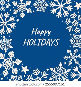 Square festive winter card with text Happy Holidays in round shape on blue background. Hand drawn snowflakes with rough edges. Textured effect. Flat illustration. For poster, invitation, social media.