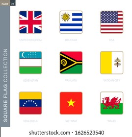 Square flags collection of the world. Square flags of United Kingdom, Uruguay, USA, Uzbekistan, Vanuatu, Vatican City, Venezuela, Vietnam, Wales