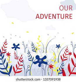 Square Flat Banner Our Adventure Every Summer. Vector Illustration on White Background. In Foreground Juicy Fresh Grass and Flowers Blue Red and Yellow. Best Ecological Nature Recreation.