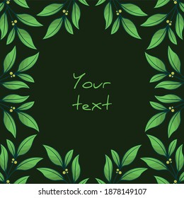 Square foliate postcard; frame with green leaves; design for greeting cards, invitations, posters, banners. 
