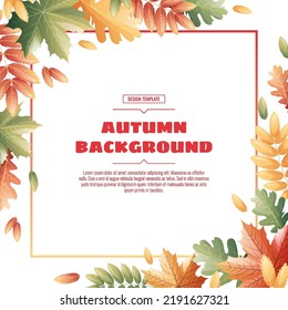 Square frame with autumn leaves of maple, rowan, oak. Autumn background with variegated foliage. Suitable for banners, cards, flyers, etc.