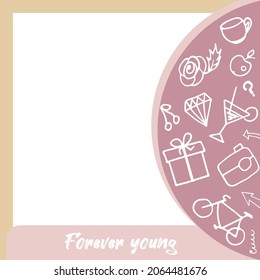 A square frame in beige and burgundy, decorated with doodles on a feminine theme, the inscription "Forever young", suitable for posting on social networks and online advertising