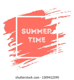 Square frame with copyspace. Summertime stylized lettering. Social media post template. Coral brushstroke color illustration. Grunge paint brush isolated clipart. Greeting card, poster, web design