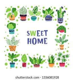 square frame of home plants, flowers in pots, home garden or greenhouse, lettering, isolated elements on white. Flat style, Scandinavian. Vector illustration