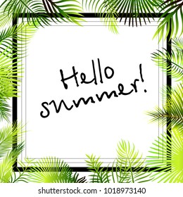 Square frame with palm leaves. Hello summer! Vector