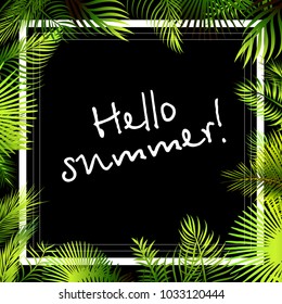 Square frame with palm leaves. Hello summer! Vector