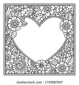 Square frame pattern in shape of heart. Decorative ornament in ethnic oriental mehndi style. Outline doodle hand draw vector illustration. Antistress coloring book page.