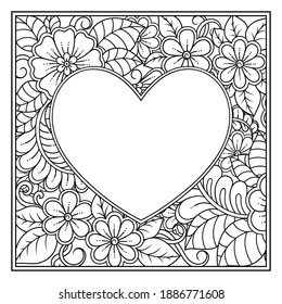 Square frame pattern in shape of heart. Decorative ornament in ethnic oriental mehndi style. Outline doodle hand draw vector illustration. Antistress coloring book page.