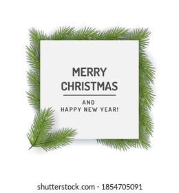Square frame with pine branches with text. Modern flat illustration. Frame with realistic spruce branches. Template for greeting card. Merry Christmas and Happy New Year.