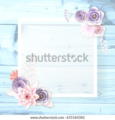 A square frame, a place for text with paper flowers, a petal on a wooden background. Can be used as a wedding invitation, birthday greeting card, engagement, thank you card. 